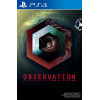 Observation PS4